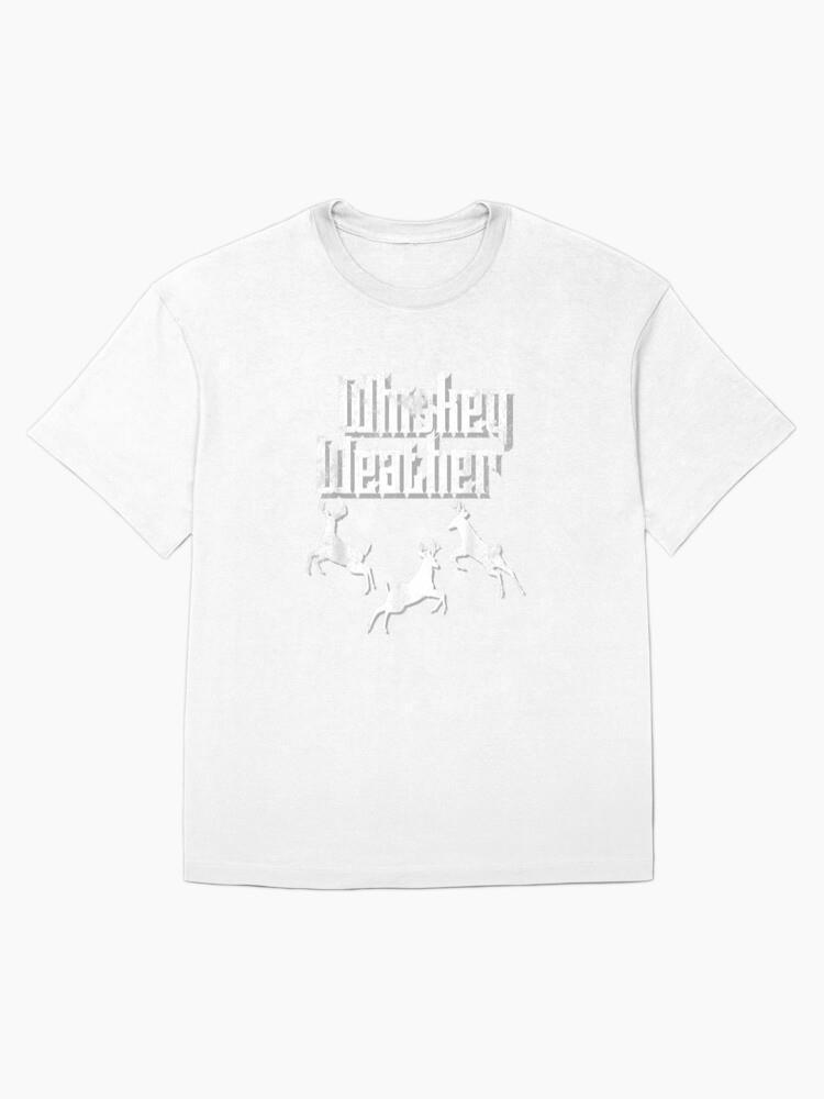 Whiskey Weather Deer Hunting T-Shirt - Image 4