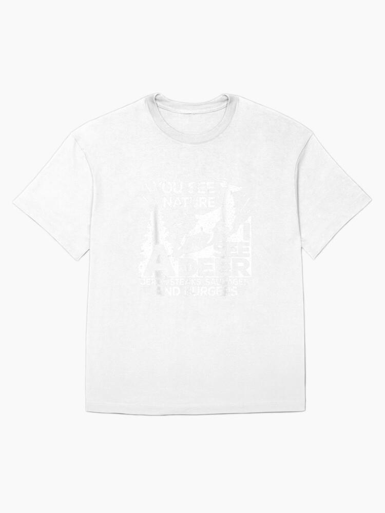You May See Nature I See A Deer T-Shirt - Image 4